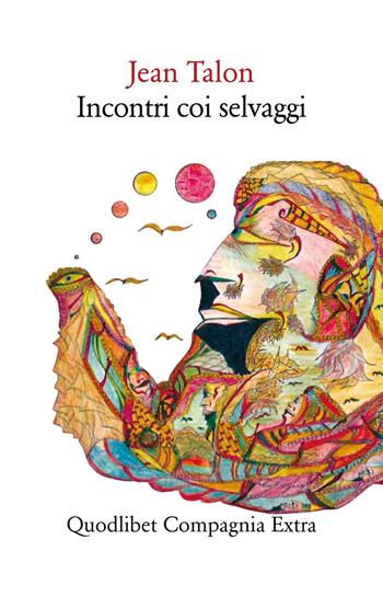 Incontri coi selvaggi - Jean Talon - Libro Quodlibet 2016, Compagnia Extra | Libraccio.it