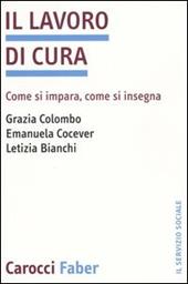 Il lavoro di cura. Come si impara, come si insegna