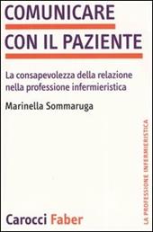 Comunicare con il paziente. La consapevolezza della relazione nella professione infermieristica