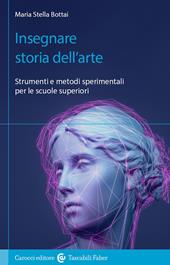 Insegnare storia dell'arte. Strumenti e metodi sperimentali