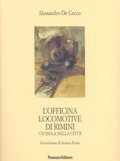 L' Officina locomotive di Rimini. Un'isola nella città