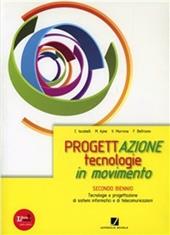 Progettazione. Tecnologie in movimento. Vol. unico. e professionali. Con espansione online