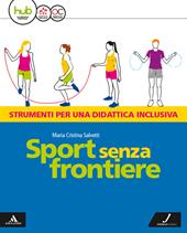 Sport senza frontiere. Ediz. facile. Con e-book. Con espansione online