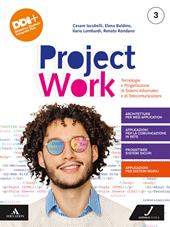 Project work. Tecnologie e progettazione di sistemi informatici e di telecomunicazioni. e professionali. Con e-book. Con espansione online. Vol. 3