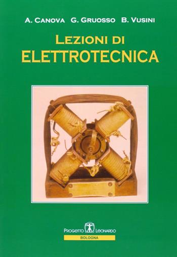 Lezioni di elettrotecnica - Aldo Canova, Giambattista Gruosso, Bruno Vusini - Libro Esculapio 2006 | Libraccio.it