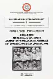 Guida breve all'arbitrato societario amministrato dalla Camera arbitrale e di conciliazione della cooperazione