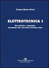 Elettrotecnica. Vol. 1: Reti elettriche e magnetiche, introduzione alla conversione elettromeccanica