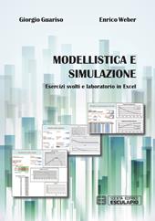 Modellistica e simulazione. Esercizi svolti e laboratorio in excel