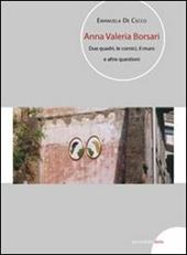 Anna Valeria Borsari. Due quadri, le cornici, il muro e altre questioni. Ediz. multilingue