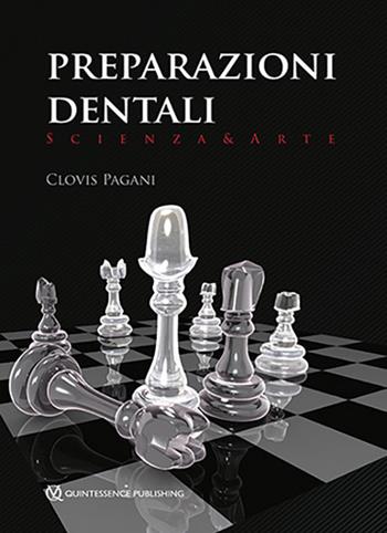 Preparazioni dentali. Scienza & arte  - Libro Quintessenza 2018 | Libraccio.it