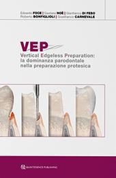 VEP. Vertical edgeless preparation: la dominanza parodontale nella preparazione protesica