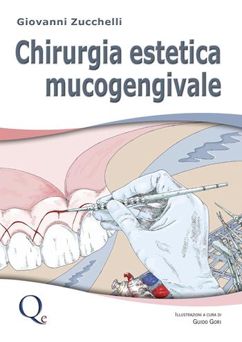 Chirurgia estetica mucogengivale - Giovanni Zucchelli - Libro Quintessenza 2011 | Libraccio.it