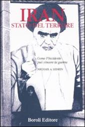 Iran, stato del terrore. Come l'Occidente può vincere la guerra