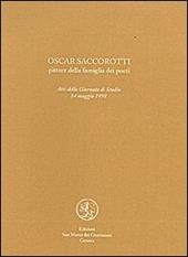Oscar Saccorotti. Pittore della famiglia dei poeti. Atti del Convegno (14 maggio 1998)