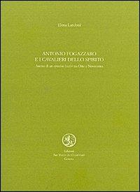 Antonio Fogazzaro e i cavalieri dello Spirito - Elena Landoni - Libro San Marco dei Giustiniani 2004, I fuoricollana | Libraccio.it
