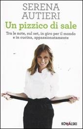 Un pizzico di sale. Tra le note, sul set, in giro per il mondo e in cucina, appassionatamente