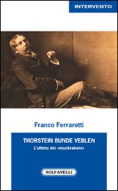 Thorstein Bunde Veblen. L'ultimo dei «muckrakers»