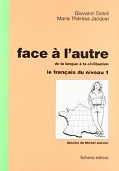 Face à l'autre. Vol. 1: Le français du niveau.