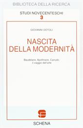 Nascita della modernità. Baudelaire, Apollinaire, Canudo. Il viaggio dell'arte