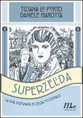 Superzelda. La vita disegnata di Zelda Fitzgerald