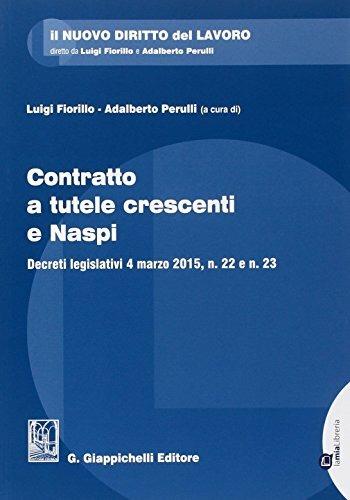 Contratto a tutele crescenti e Naspi Decreti legislativi 4 marzo 2015, n.22 e n.23  - Libro Giappichelli-Linea Professionale 2015 | Libraccio.it