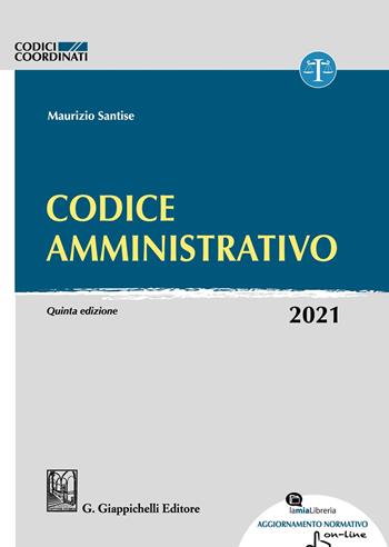 Codice amministrativo - Maurizio Santise - Libro Giappichelli-Linea Professionale 2021, Codici coordinati | Libraccio.it