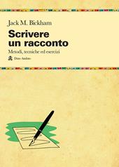 Scrivere un racconto. Metodi, tecniche ed esercizi