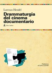 Drammaturgia del cinema documentario. Strutture narrative ed esperienze produttive per raccontare la realtà