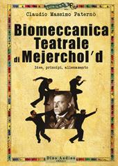 Biomeccanica teatrale di Mejerchol’d. Idee, principi, allenamento