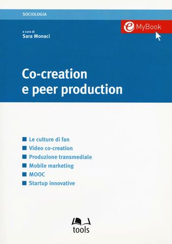 Co-creation e peer production  - Libro EGEA Tools 2016, Tools-Sociologia | Libraccio.it