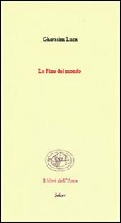 La fine del mondo. (Poesie 1942-1991). Ediz. francese e italiana