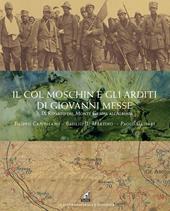 Il Col Moschin e gli arditi di Giovanni Messe. Il IX Reparto dal Monte Grappa all’Albania