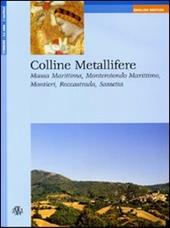 Colline metallifere. Massa Marittima, Monterotondo Marittimo, Montieri, Roccastrada, Sassetta. Ediz. inglese