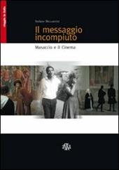 Il messaggio incompiuto. Masaccio e il cinema