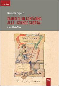 Diario di un contadino alla «grande guerra» - Giuseppe Capacci - Libro Aska Edizioni 2014, Ad fontes | Libraccio.it