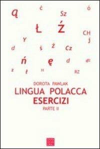 Lingua polacca. Esercizi. Vol. 2 - Dorota Pawlak - Libro Libreria Editrice Cafoscarina 2007, Manuali | Libraccio.it