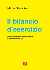 Il bilancio d'esercizio. Principi di redazione, norme civilistiche e principi contabili OIC