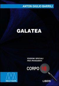 Galatea. Ediz. per ipovedenti - Anton Giulio Barrili - Libro Marcovalerio 2010, Liberi corpo 18. Edizioni speciali per ipovedenti | Libraccio.it