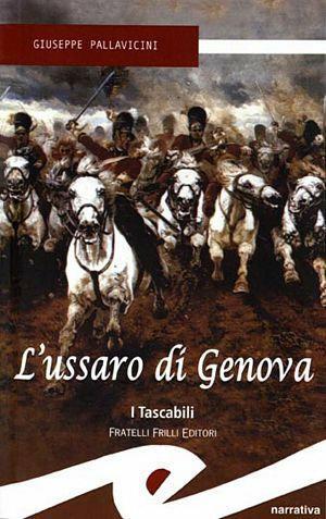 L' ussaro di Genova - Giuseppe Pallavicini - Libro Frilli 2004, I tascabili | Libraccio.it