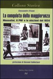 La conquista della maggioranza. Mussolini, il PNF e le elezioni del 1924