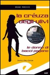 La crêuza degli ulivi. Le donne di Bacci Pagano