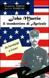 John Martin il trombettiere di Apricale. Da Garibaldi a Custer