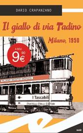 Il giallo di via Tadino. Milano, 1950