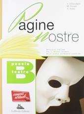 Pagine nostre. Vol. B: Poesie e teatro. Con espansione online