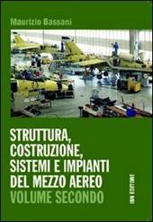 Struttura, costruzione, sistemi e impianti del mezzo aereo. Con espansione online. Vol. 2