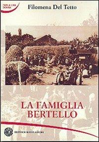 La famiglia Bertello - Filomena Del Tetto - Libro Nuovi Autori 2007, Parla una donna | Libraccio.it