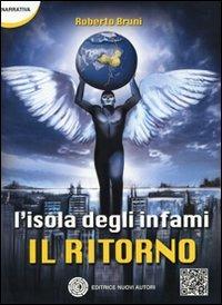 L' isola degli infami. Il ritorno - Roberto Bruni - Libro Nuovi Autori 2011 | Libraccio.it