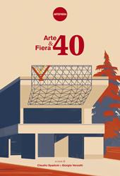 Arte & fiera 40