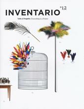 Inventario. Tutto è progetto-Everything is a project. Ediz. illustrata. Vol. 12