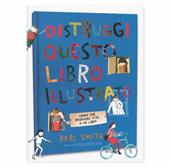 Distruggi questo libro (illustrato)